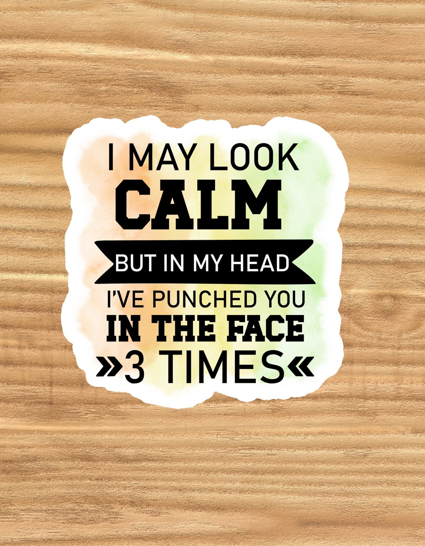 I May Look Calm - Waterproof Vinyl Sticker