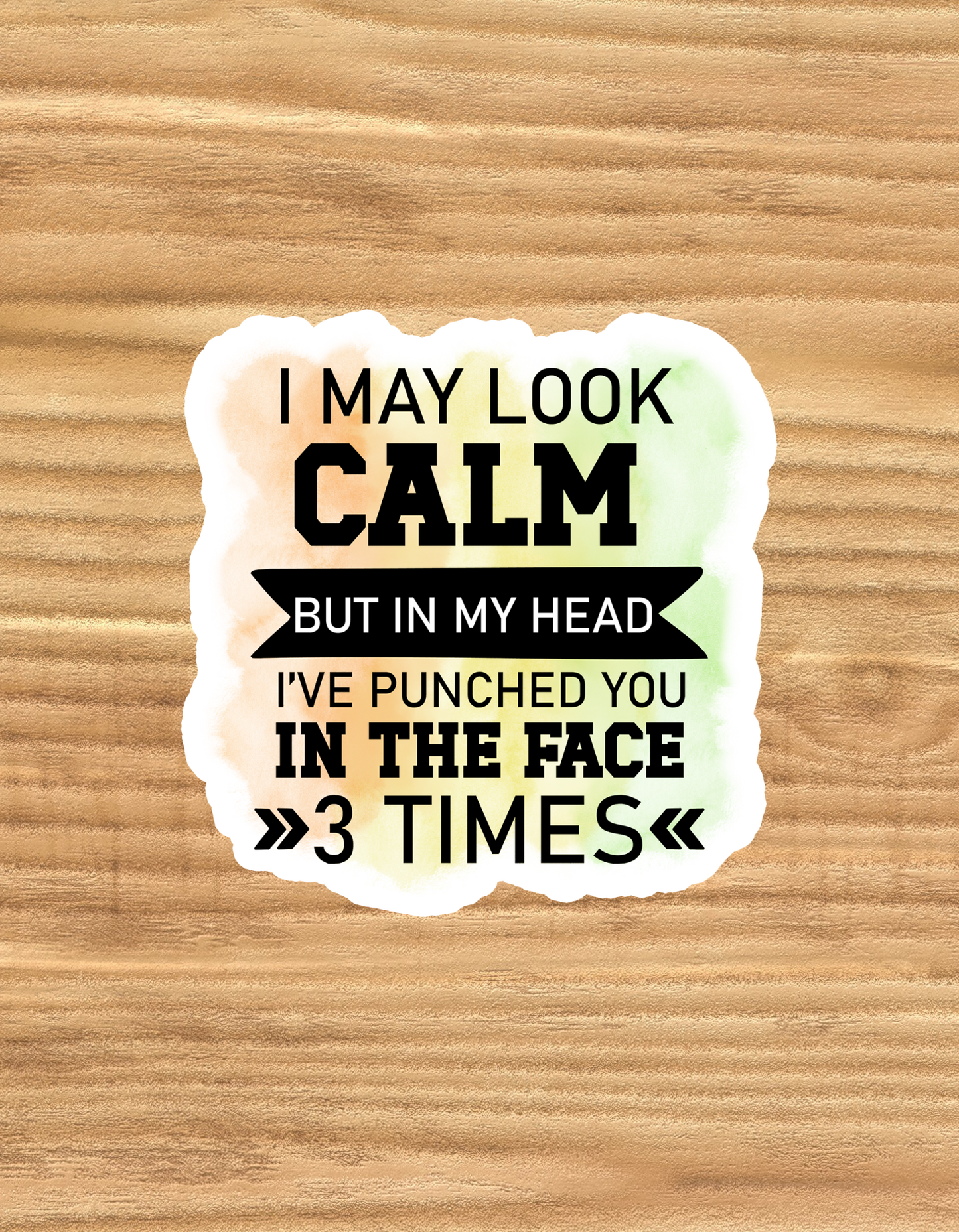 I May Look Calm - Waterproof Vinyl Sticker