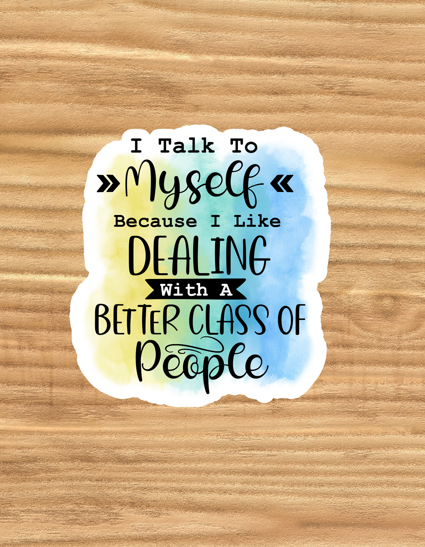 Better Class of People - Waterproof Vinyl Sticker