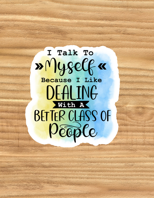 Better Class of People - Waterproof Vinyl Sticker