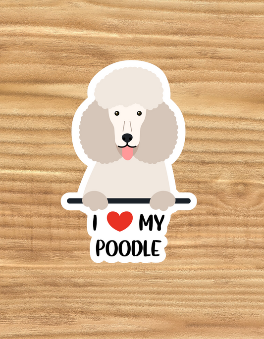 I love My Poodle - Waterproof Vinyl Sticker